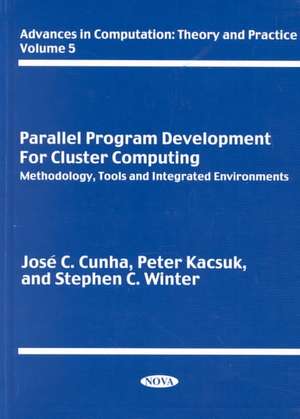 Parallel Program Development for Cluster Computing: Methodology, Tools & Integrated Environments de Jose C Cunha