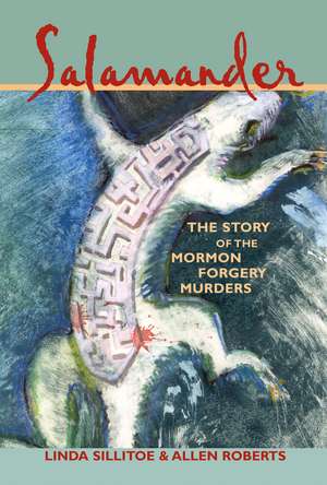 Salamander: The Story of the Mormon Forgery Murders de Linda Sillitoe