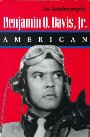 Benjamin O. Davis, Jr.: An Autobiography de Jr. Davis, Benjamin O.