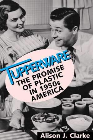 Tupperware de Alison J. Clarke