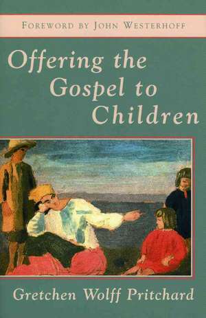 Offering the Gospel to Children de Gretchen Wolff Pritchard