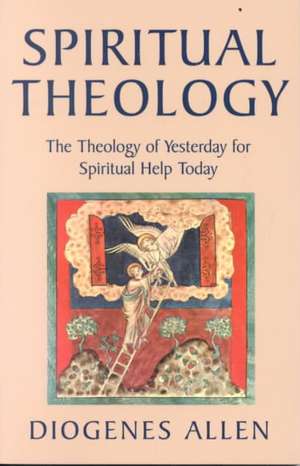 Spiritual Theology de Diogenes Allen