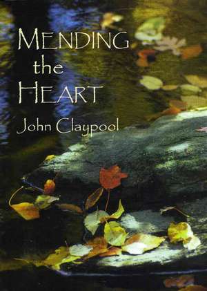 Mending the Heart de John R. Claypool