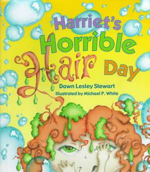 Harriet's Horrible Hair Day de Dawn Lesley Stewart