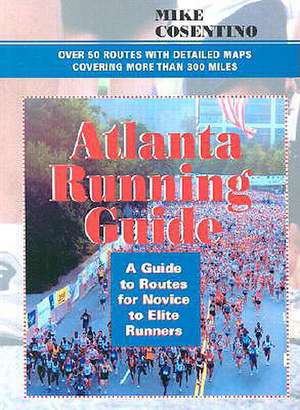 Atlanta Running Guide de Mike Cosentino