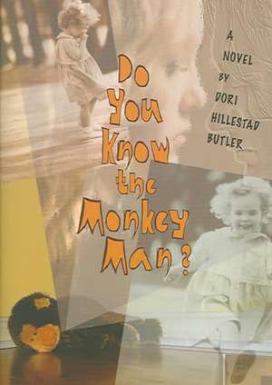 Do You Know the Monkey Man? de Dori Hillestad Butler