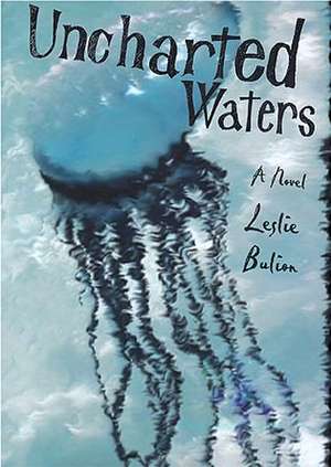 Uncharted Waters de Leslie Bulion