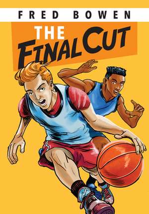 The Final Cut de Fred Bowen