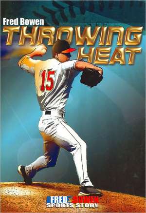 Throwing Heat de Fred Bowen