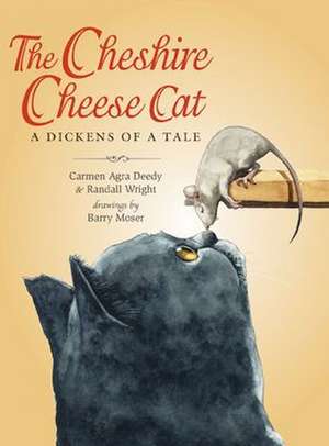 The Cheshire Cheese Cat: A Dickens of a Tale de Carmen Agra Deedy