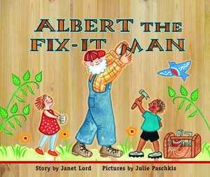 Albert the Fix-It Man de Janet Lord