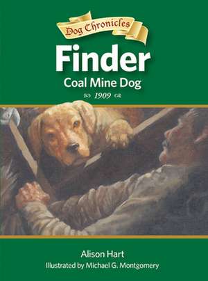 Finder, Coal Mine Dog de Alison Hart