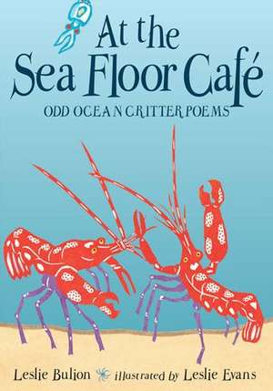 At the Sea Floor Cafe de Leslie Bulion