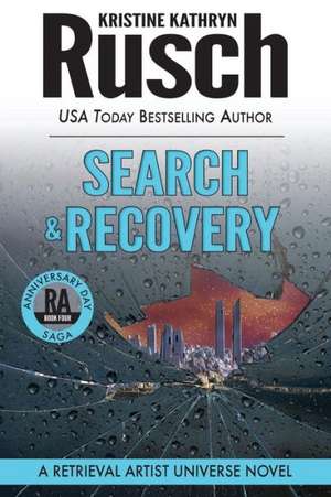 Search & Recovery: Book Four of the Anniversary Day Saga de Kristine Kathryn Rusch