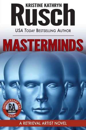 Masterminds: Book Eight of the Anniversary Day Saga de Kristine Kathryn Rusch