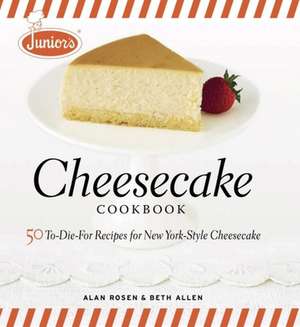 Junior′s Cheesecake Cookbook de A Rosen