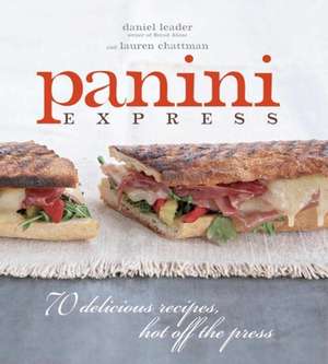 Panini Express – 70 delicious Recipes Hot Off the Press de D Leader