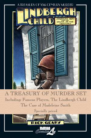 A Treasury of Murder Set: Including: Famous Players, The Lindbergh Child & The Case Of Madeleine Smith de Rick Geary