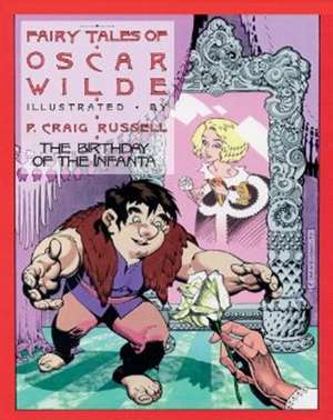 Fairy Tales of Oscar Wilde Vol.3, The: The Birthday of the Infanta de P. Craig Russell