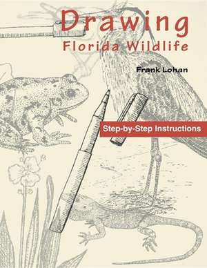 Drawing Florida Wildlife de Frank Lohan