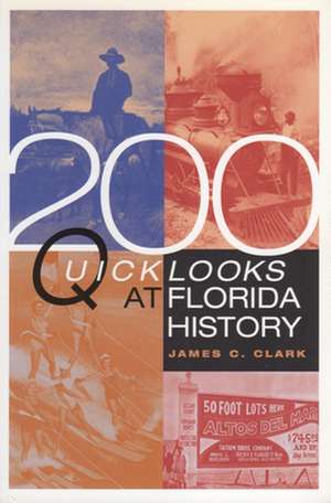 200 Quick Looks at Florida History de James C. Clark