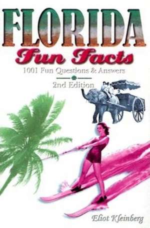 Florida Fun Facts de Eliot Kleinberg