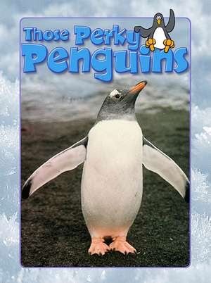 Those Perky Penguins de Sarah Cussen