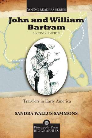 John and William Bartram: Travelers in Early America de Sandra Wallus Sammons