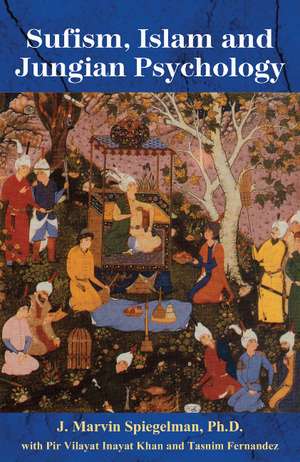 Sufism, Islam & Jungian Psychology de J Marvin Spiegelman PhD