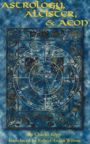 Astrology, Aleister and Aeon de Charles Kipp