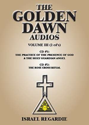 Golden Dawn Audios CD: Volume III de Dr Israel Regardie