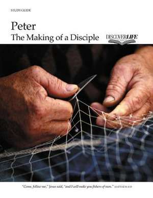 Peter: The Making of a Disciple Study Guide de Drew Gordon