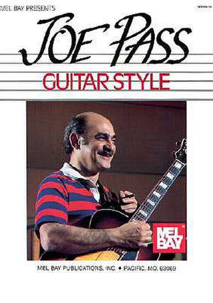 Mel Bay Presents Joe Pass Guitar Style de Joe Pass