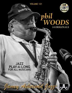 Jamey Aebersold Jazz -- Phil Woods, Vol 121 de Phil Woods