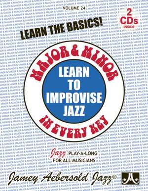 Jamey Aebersold Jazz -- Learn to Improvise Jazz -- Major & Minor in Every Key, Vol 24 de Jamey Aebersold