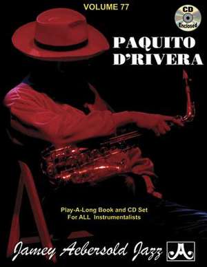 Jamey Aebersold Jazz -- Paquito d'Rivera, Vol 77 de Paquito D'Rivera