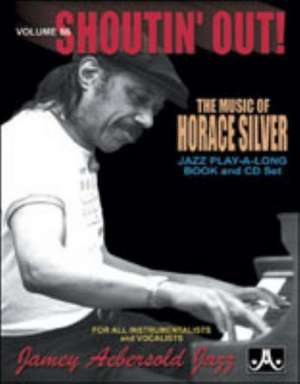 Jamey Aebersold Jazz -- Shoutin' Out, Vol 86 de Horace Silver