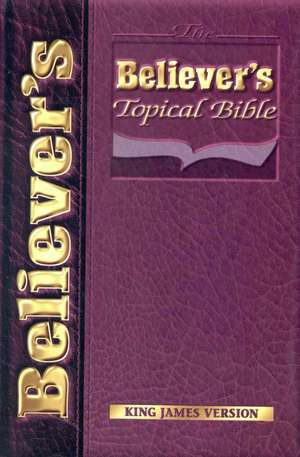 Believers Topical Bible-KJV de Derwin B. Stewart