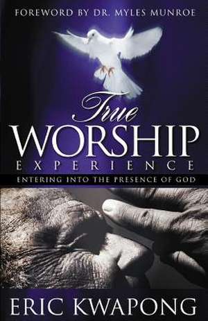 True Worship Experience de Eric Kwapong