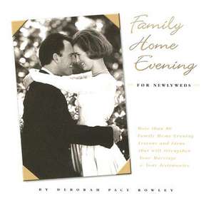 Family Home Evening for Newlyweds de Deborah P. Rowley