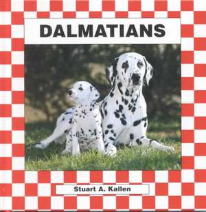 Dalmatians de Stuart A. Kallen