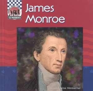 James Monroe de Anne Welsbacher