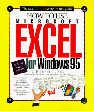 How to Use Excel 95 de Deborah Craig