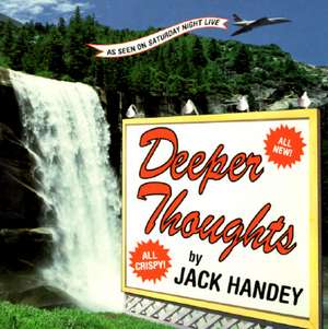 Deeper Thoughts: All New, All Crispy de Jack Handey