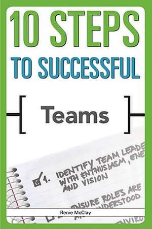 10 Steps to Successful Teams de Renie McClay