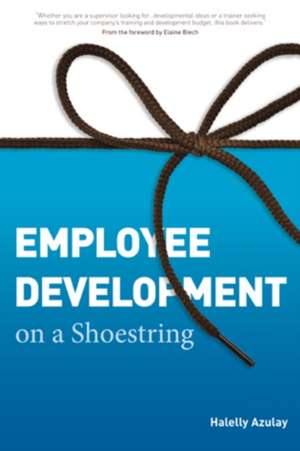 Employee Development on a Shoestring de Halelly Azulay