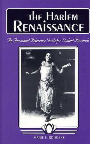 The Harlem Renaissance: An Annotated Reference Guide for Student Research de Marie Rodgers