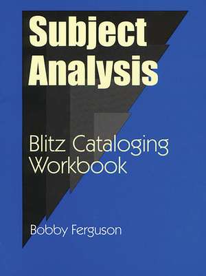 Subject Analysis: Blitz Cataloging Workbook de Bobby Ferguson