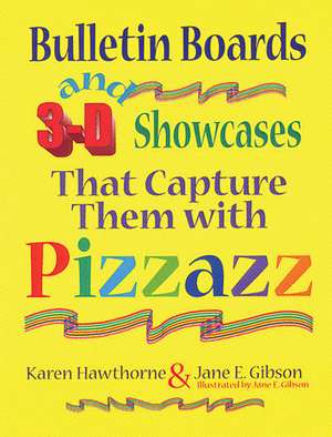 Bulletin Boards and 3-D Showcases That Capture Them with Pizzazz de Jane E. Gibson