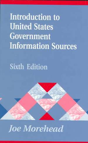 Introduction to United States Government Information Sources de Joe Morehead